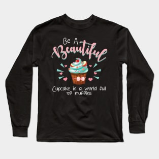 Funny Baking Quote T-Shirt Cupcake Lover Gift Idea Long Sleeve T-Shirt